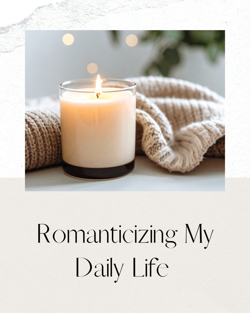 Romanticizing My Real&nbsp;Life